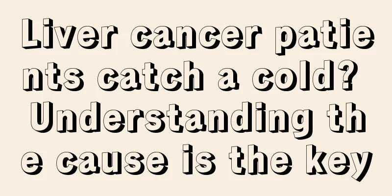 Liver cancer patients catch a cold? Understanding the cause is the key