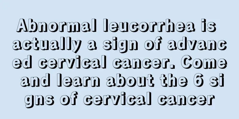 Abnormal leucorrhea is actually a sign of advanced cervical cancer. Come and learn about the 6 signs of cervical cancer