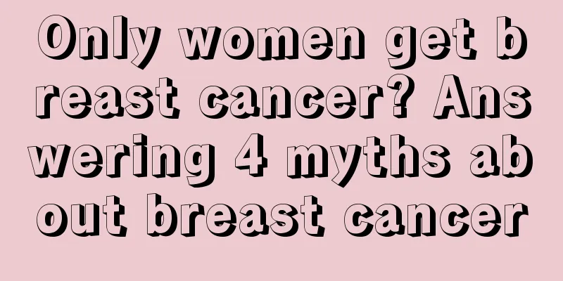 Only women get breast cancer? Answering 4 myths about breast cancer