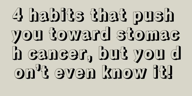 4 habits that push you toward stomach cancer, but you don’t even know it! 
