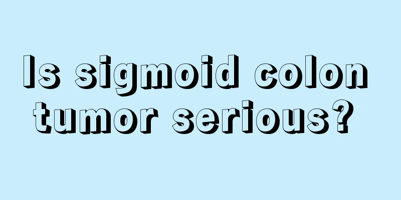 Is sigmoid colon tumor serious? 