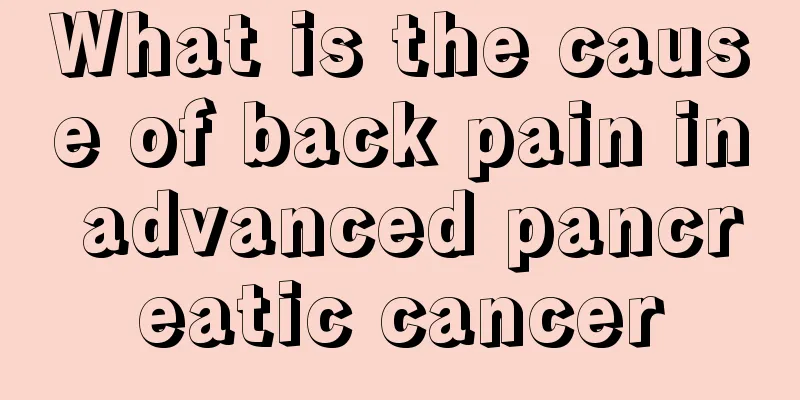 What is the cause of back pain in advanced pancreatic cancer