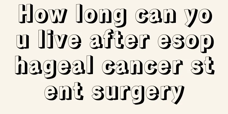 How long can you live after esophageal cancer stent surgery