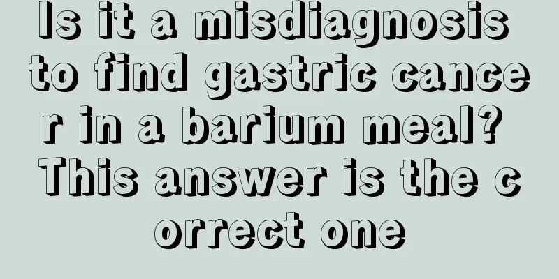 Is it a misdiagnosis to find gastric cancer in a barium meal? This answer is the correct one