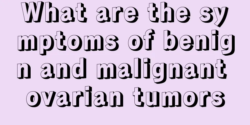 What are the symptoms of benign and malignant ovarian tumors