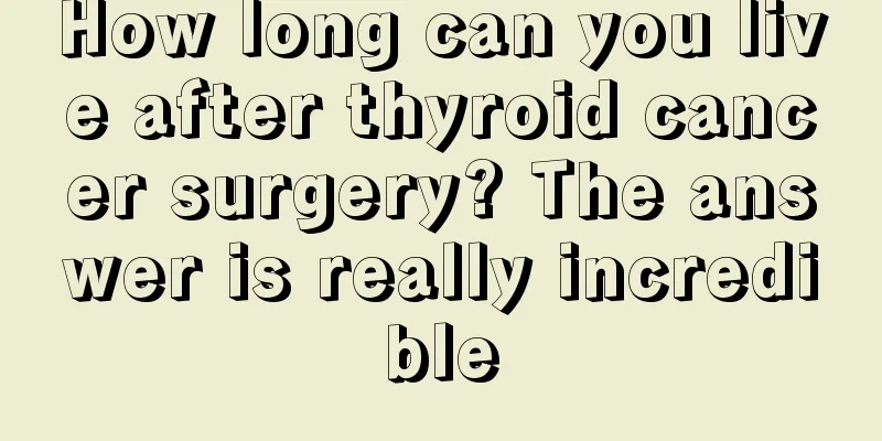 How long can you live after thyroid cancer surgery? The answer is really incredible