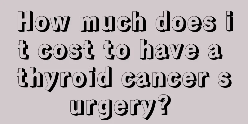How much does it cost to have a thyroid cancer surgery? 