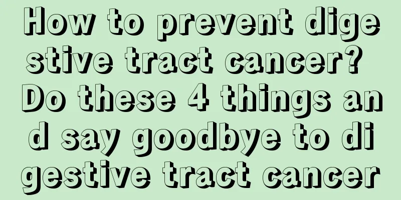 How to prevent digestive tract cancer? Do these 4 things and say goodbye to digestive tract cancer