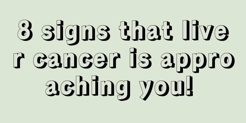 8 signs that liver cancer is approaching you! 