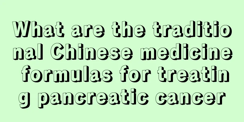 What are the traditional Chinese medicine formulas for treating pancreatic cancer