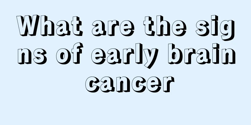 What are the signs of early brain cancer