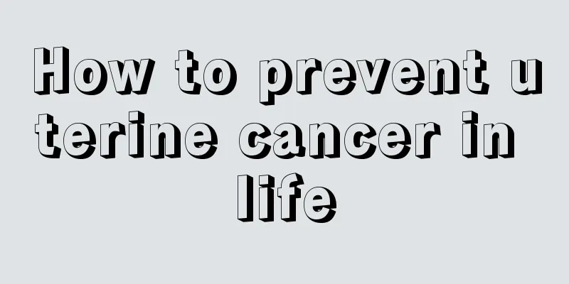 How to prevent uterine cancer in life