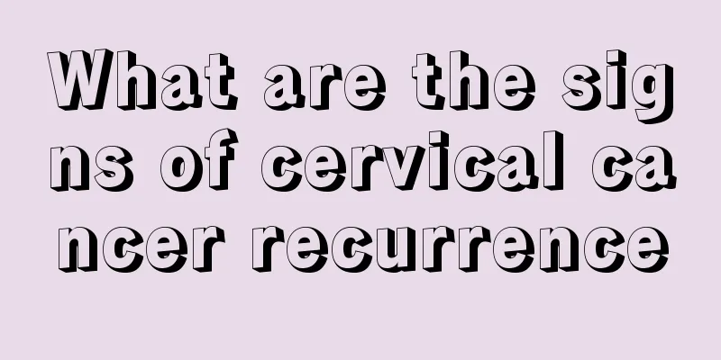 What are the signs of cervical cancer recurrence