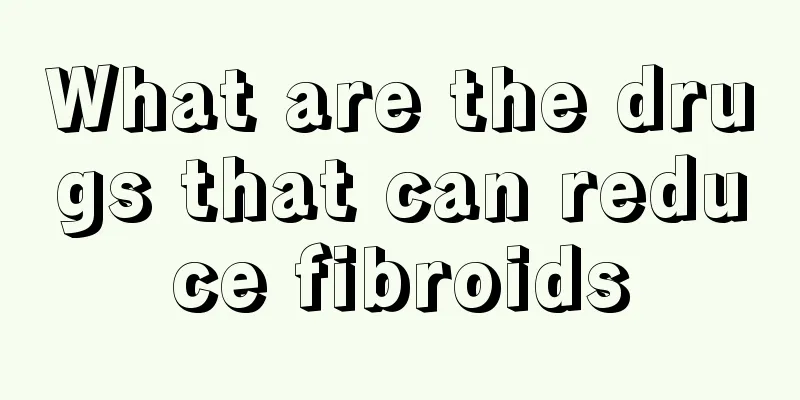 What are the drugs that can reduce fibroids