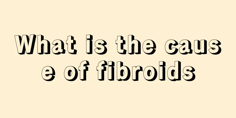 What is the cause of fibroids