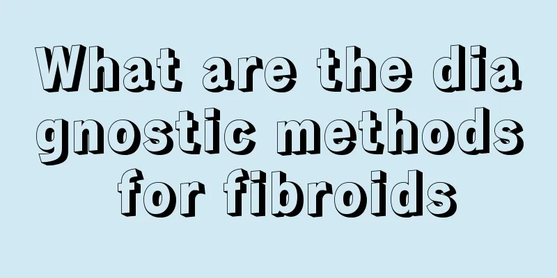 What are the diagnostic methods for fibroids
