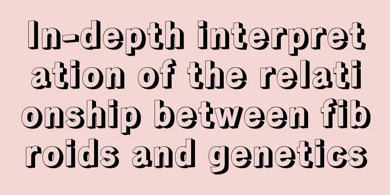 In-depth interpretation of the relationship between fibroids and genetics