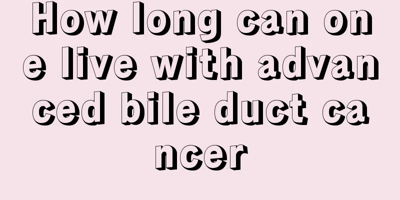 How long can one live with advanced bile duct cancer