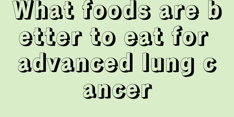 What foods are better to eat for advanced lung cancer