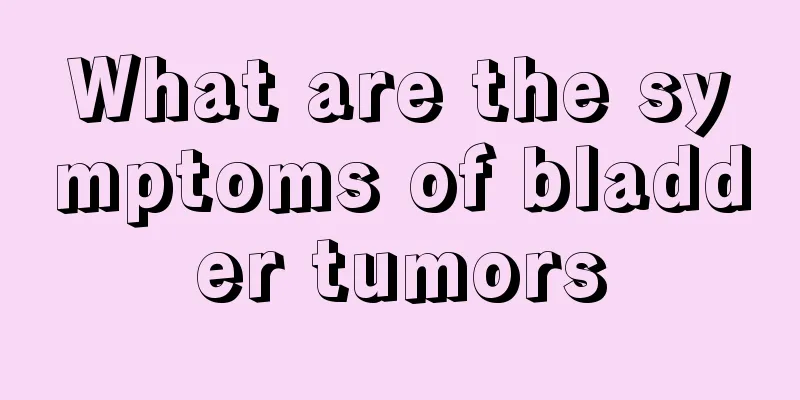 What are the symptoms of bladder tumors