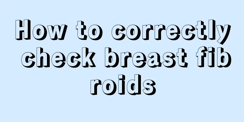 How to correctly check breast fibroids