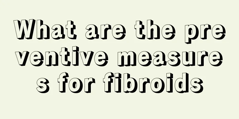 What are the preventive measures for fibroids