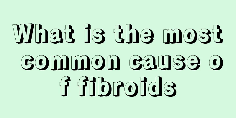 What is the most common cause of fibroids