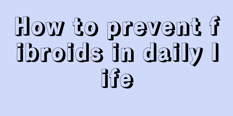 How to prevent fibroids in daily life