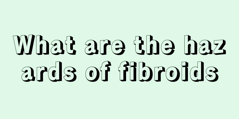 What are the hazards of fibroids