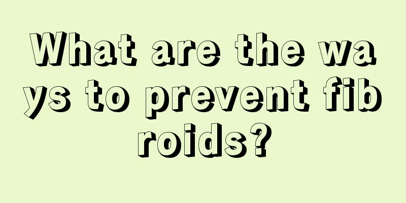 What are the ways to prevent fibroids?