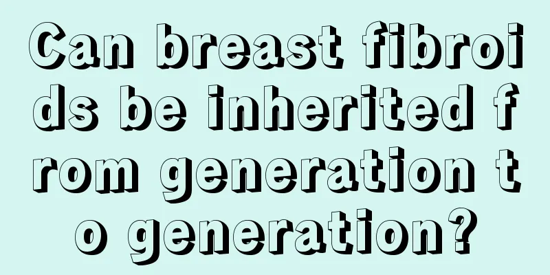 Can breast fibroids be inherited from generation to generation?