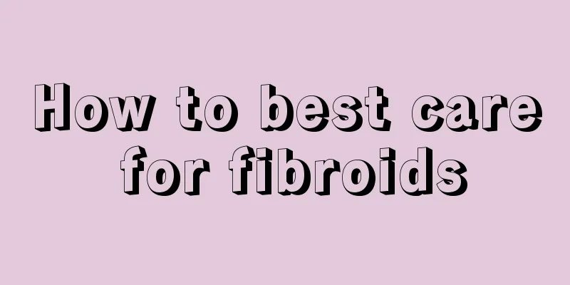 How to best care for fibroids