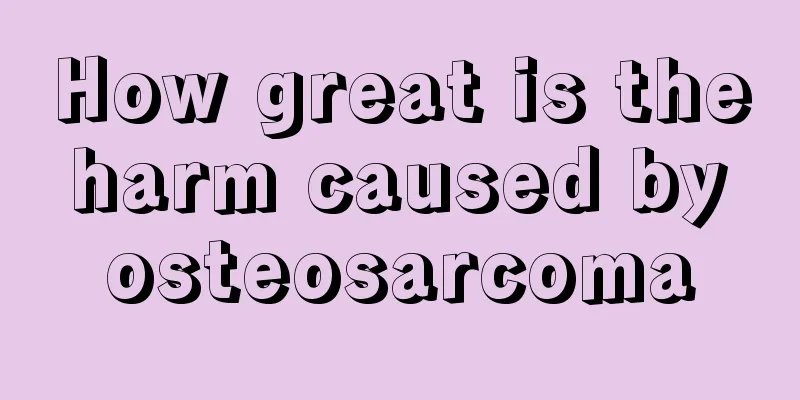 How great is the harm caused by osteosarcoma
