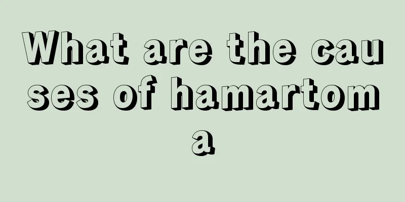 What are the causes of hamartoma