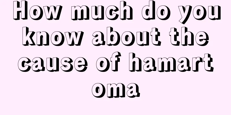 How much do you know about the cause of hamartoma