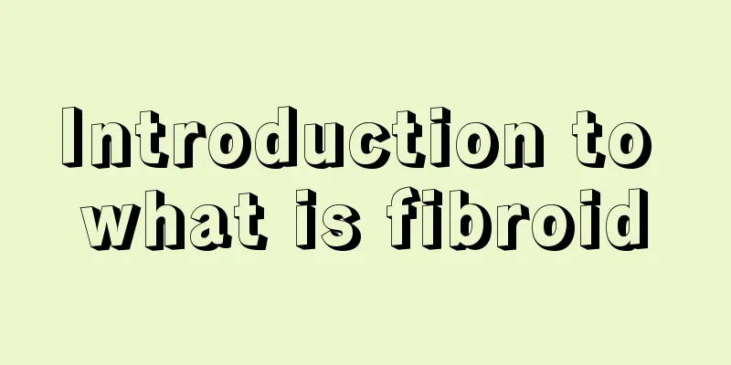 Introduction to what is fibroid