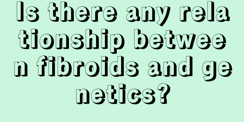 Is there any relationship between fibroids and genetics?