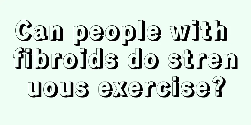 Can people with fibroids do strenuous exercise?