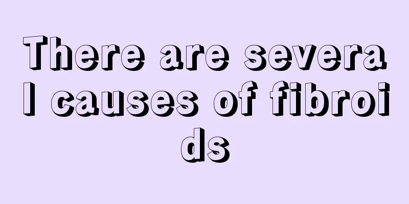 There are several causes of fibroids