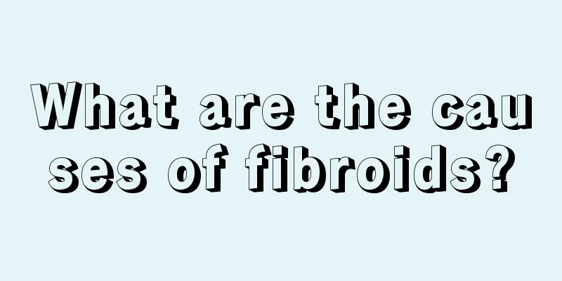 What are the causes of fibroids?
