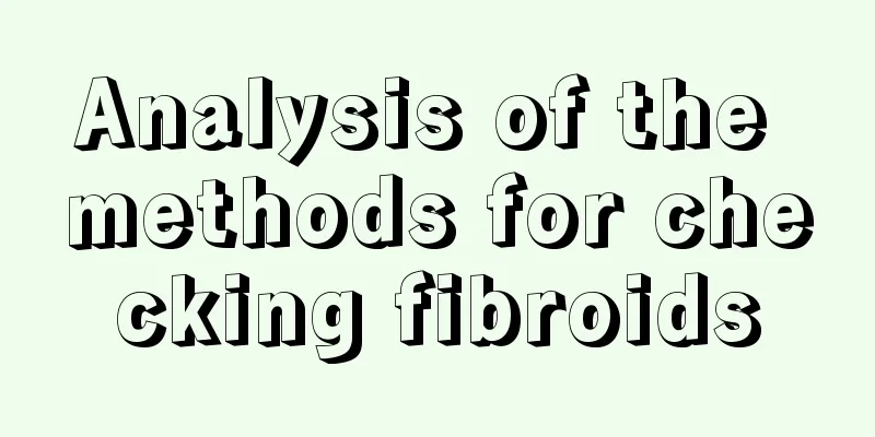 Analysis of the methods for checking fibroids