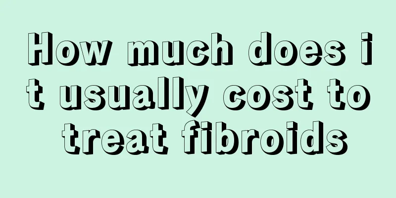 How much does it usually cost to treat fibroids