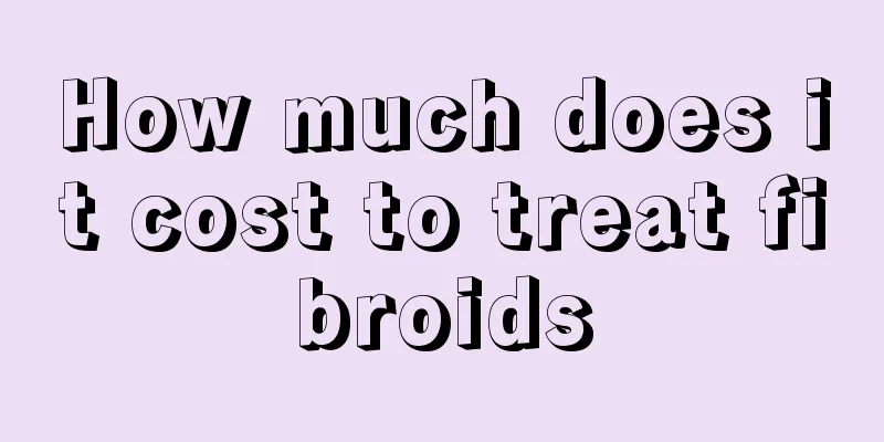 How much does it cost to treat fibroids