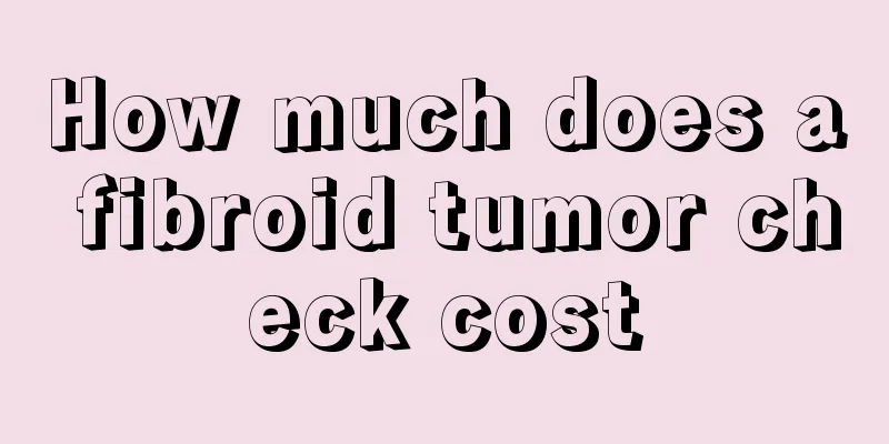 How much does a fibroid tumor check cost