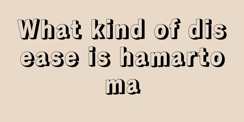 What kind of disease is hamartoma