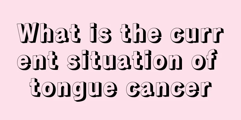 What is the current situation of tongue cancer