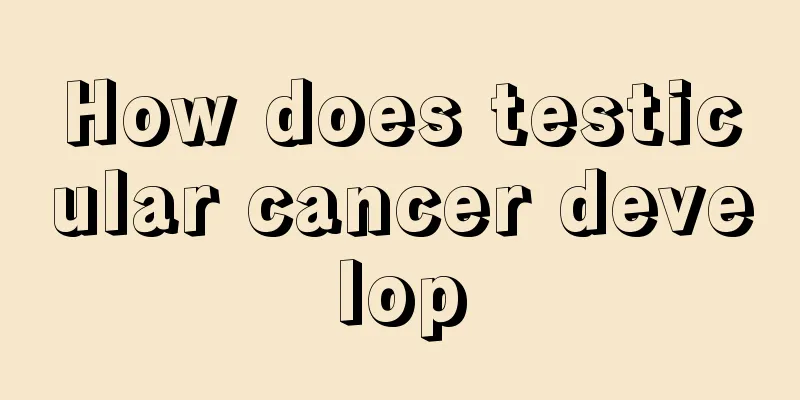 How does testicular cancer develop