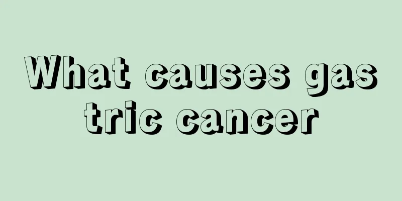 What causes gastric cancer