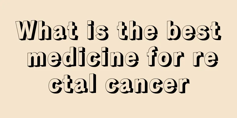 What is the best medicine for rectal cancer