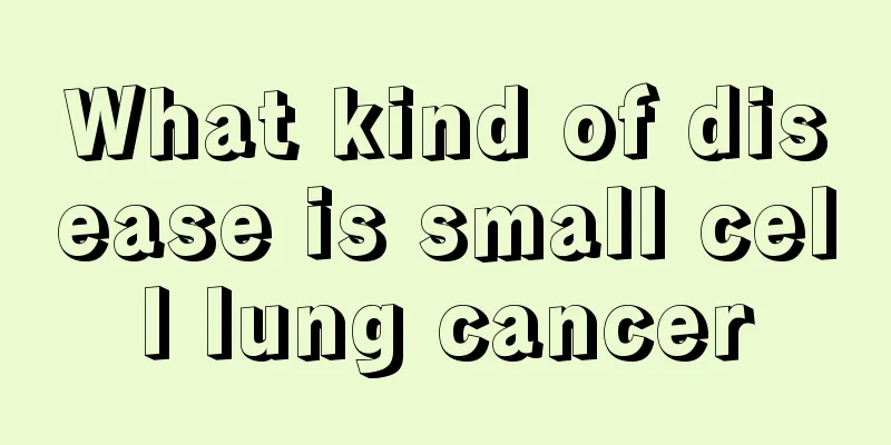 What kind of disease is small cell lung cancer